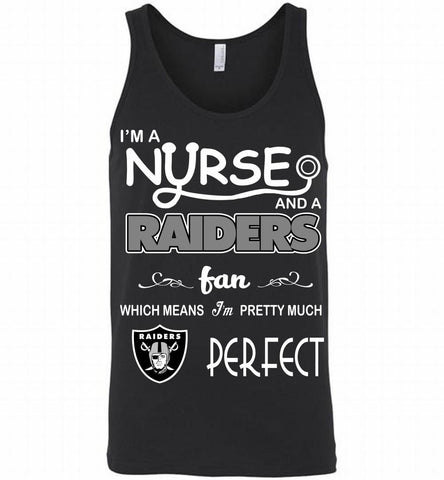 I'M A Nurse And A NFL Oakland Raiders Fan Pretty Much Perfect Tank - zezetee