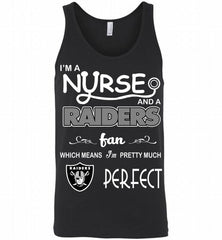 I'M A Nurse And A NFL Oakland Raiders Fan Pretty Much Perfect Tank - zezetee