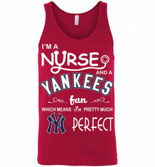 I'M A Nurse And A New York Yankees Fan Pretty Much Perfect Tank - zezetee
