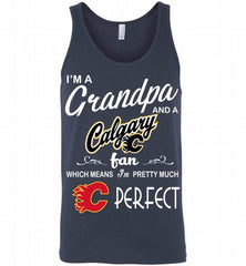 I'M A Grandpa And A Calgary Flames Fans Pretty Much Perfect Tank - zezetee