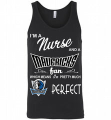 I'M A Nurse And A Dallas Mavericks Fans Perfect Tank - zezetee