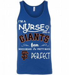 I'M A Nurse And A San Francisco Giants Fan Pretty Much Perfect Tank - zezetee