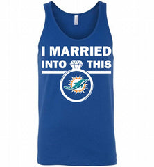 I MARRIED INTO THIS NFL Miami Dolphins Fans Gift Tank - zezetee