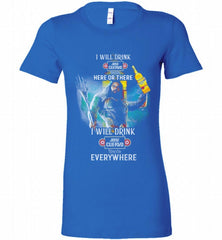 AQUAMAN I WILL DRINK JOSE CUERVO HERE THERE I WILL DRINK JOSE CUERVO EVERYWHERE Bella Ladies Tee - zezetee