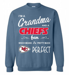 I'M A Grandma And A Kansas City Chiefs Fans I'm Pretty Much Perfect Crewneck Sweatshirt - zezetee