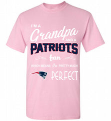 I'M A Grandpa And A New England Patriots Pretty Much Perfect Shirt - zezetee
