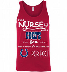I'M A Nurse And A NFL Indianapolis Colts Fan Pretty Much Perfect Tank - zezetee