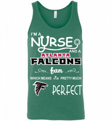 I'M A Nurse And A NFL Atlanta Falcons Fan Pretty Much Perfect Tank - zezetee