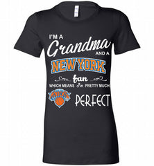 I'M A Grandma And A New York Knicks Fans Perfect Bella Ladies Tee - zezetee