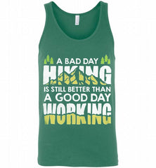 A BAD DAY HIKING IS STILL BETTER THAN A GOOD DAY WORKING Tank - zezetee