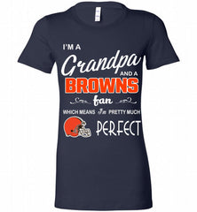 I'M A Grandpa And A Cleveland Browns Pretty Much Perfect Bella Ladies Tee - zezetee