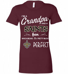 I'M A Grandpa And A New Orleans Saints Pretty Much Perfect Bella Ladies Tee - zezetee