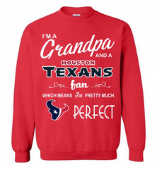 I'M A Grandpa And A Houston Texans Pretty Much Perfect Crewneck Sweatshirt - zezetee