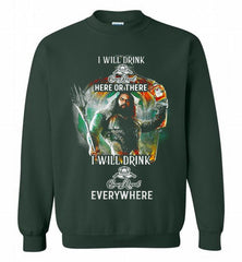 AQUAMAN I WILL DRINK CROWN ROYAL HERE THERE I WILL DRINK CROWN ROYAL EVERYWHERE Crewneck Sweatshirt - zezetee