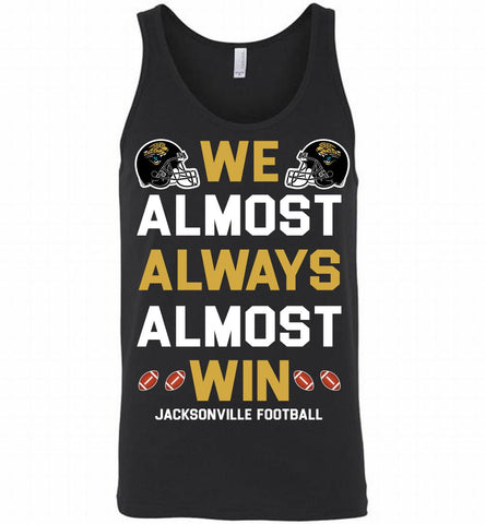 Jacksonville Jaguars We Almost Always Almost Win Tank - zezetee