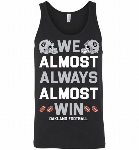 Oakland Raiders We Almost Always Almost Win Tank - zezetee