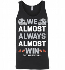 Oakland Raiders We Almost Always Almost Win Tank - zezetee