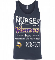 I'M A Nurse And A NFL Minnesota Vikings Fan Pretty Much Perfect Tank - zezetee