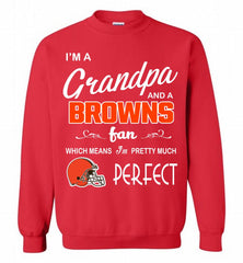 I'M A Grandpa And A Cleveland Browns Pretty Much Perfect Crewneck Sweatshirt - zezetee