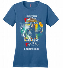 AQUAMAN I WILL DRINK FIREBALL HERE THERE I WILL DRINK FIREBALL EVERYWHERE Ladies Perfect - zezetee