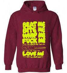 Beat Me Bite Me Whip Me Fuck Me Love Me Hoodie - zezetee