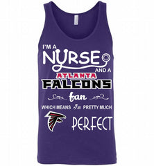 I'M A Nurse And A NFL Atlanta Falcons Fan Pretty Much Perfect Tank - zezetee