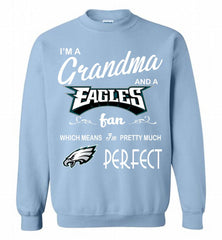 I'M A Grandma And A Philadelphia Eagles Fans I'm Pretty Much Perfect Crewneck Sweatshirt - zezetee