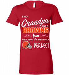 I'M A Grandpa And A Cleveland Browns Pretty Much Perfect Bella Ladies Tee - zezetee