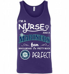 I'M A Nurse And A Seattle Mariners Fan Pretty Much Perfect Tank - zezetee
