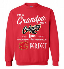 I'M A Grandpa And A Calgary Flames Fans Pretty Much Perfect Crewneck Sweatshirt - zezetee