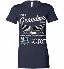 I'M A Grandma And A Dallas Mavericks Fans Perfect Bella Ladies Tee - zezetee