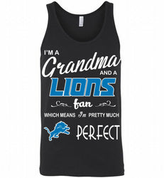 I'M A Grandma And A Detroit Lions Fans I'm Pretty Much Perfect Tank