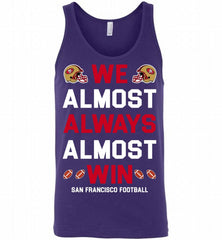 San Francisco 49ers We Almost Always Almost Win Tank - zezetee
