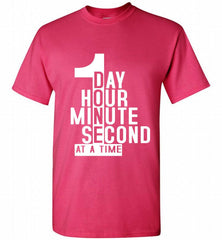 1 DAY HOUR MINUTE SECOND DONE AT A TIME Shirt - zezetee