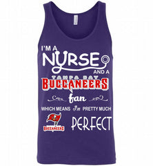 I'M A Nurse And A NFL Tampa Bay Buccaneers Fan Pretty Much Perfect Tank - zezetee