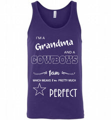 I'M A GRANDMA AND A COWBOYS FAN WHICH MEAN I'M PRETTY MUCH PERFECT= Tank - zezetee