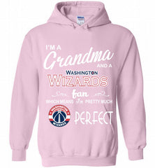 I'M A Grandma And A Washington Wizards Fans Perfect Hoodie - zezetee