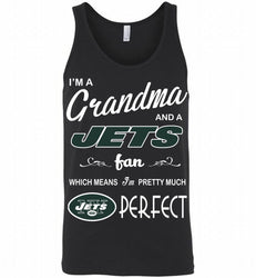 I'M A Grandma And A New York Jets Fans I'm Pretty Much Perfect Tank